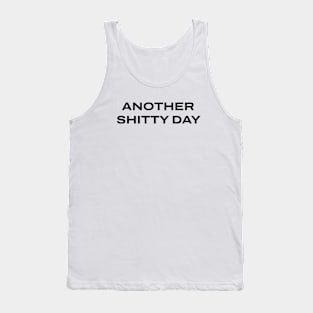 another shitty day Tank Top